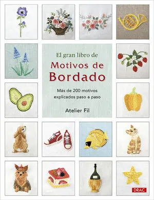 Neu EL GRAN LIBRO DE MOTIVOS DE BORDADO. MÁS DE 200 MOTIVOS EXPLICADOS PASO A PASO