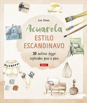 ACUARELA ESTILO ESCANDINAVO. 20 MOTIVOS HYGGE EXPLICADOS PASO A PASO Markenprodukt