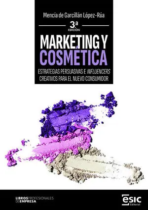 MARKETING Y COSMETICA. ESTRATEGIAS PERSUASIVAS E INFLUENCERS CREATIVOS PARA EL NUEVO CONSUMIDOR Neu