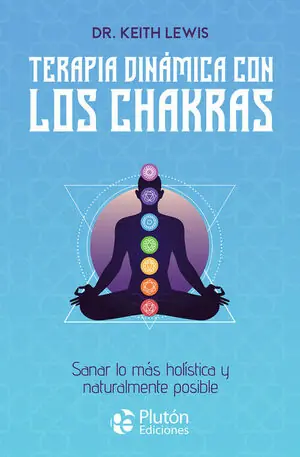 TERAPIA DINÁMICA CON LOS CHAKRAS. SANAR LO MÁS HOLÍSTICA Y NATURALMENTE POSIBLE Versand Am Gleichen Tag