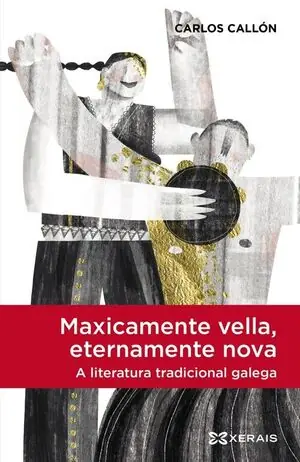 MAXICAMENTE VELLA, ETERNAMENTE NOVA, A LITERATURA TRADICIONAL GALEGA Preiswert