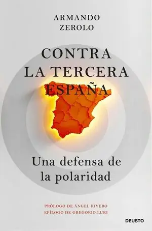 Neue Ware CONTRA LA TERCERA ESPAÑA. UNA DEFENSA DE LA POLARIDAD