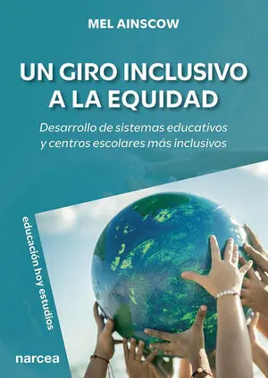 UN GIRO INCLUSIVO A LA EQUIDAD. DESARROLLO DE SISTEMAS EDUCATIVOS Y CENTROS ESCOLARES MAS INCLUSIVOS Hochwertig