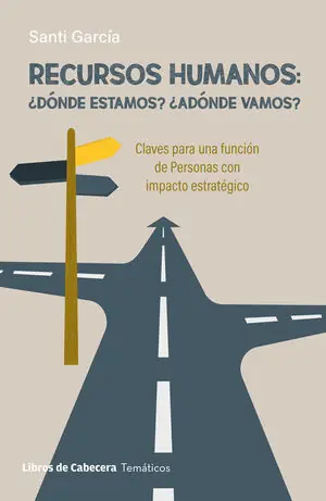 RECURSOS HUMANOS: ¿DONDE ESTAMOS?, ¿ADONDE VAMOS?. CLAVES PARA UNA FUNCION DE PERSONAS CON IMPACTO ESTRATEGICO Exklusiv
