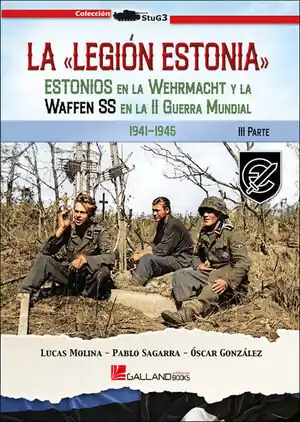 LEGION ESTONIA III, LA. ESTONIOS EN LA WEHRMACHT Y LA WAFFEN SS EN LA SEGUNDA GUERRA MUND Highlight