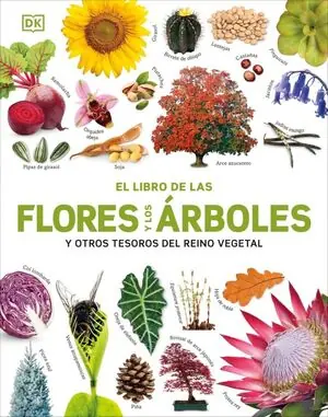 Must-Have EL LIBRO DE LAS FLORES Y LOS ARBOLES. ... Y OTROS TESOROS DEL REINO VEGETAL