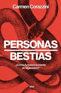 PERSONAS, BESTIAS. ¿CÓMO FUNCIONA LA MENTE DE UN ASESINO? Neu Im Sortiment