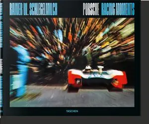 RAINER W. SCHLEGELMILCH. PORSCHE RACING MOMENTS Online Kaufen