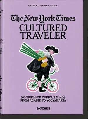 Kostenfreie Lieferung THE NEW YORK TIMES. CULTURED TRAVELER. 100 TRIPS FOR CURIOUS MINDS FROM AGADIR T