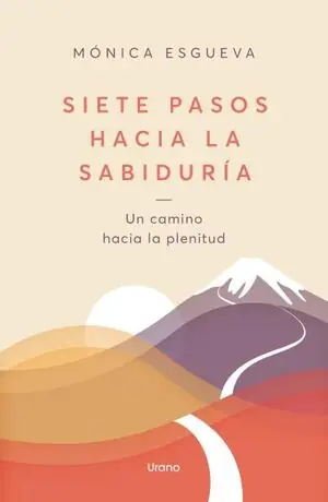 SIETE PASOS HACIA LA SABIDURÍA. UN CAMINO HACIA LA PLENITUD Hochwertig