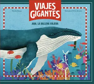 ARIA, LA BALLENA VIAJERA. VIAJES GIGANTES Gleich Bestellen