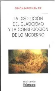 PACK LA DISOLUCIÓN DEL CLASICISMO Y LA CONSTRUCCIÓN DE LO MODERNO - 2 TOMOS. ARQUEOLOGIAS DE LA MODERNIDAD EN LAS ARTES. ENSAYO ESTETICO Angebot