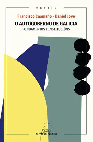 O AUTOGOBERNO DE GALICIA. FUNDAMENTOS E INSTITUCIÓNS Markenprodukt