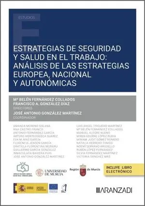 Limited Edition ESTRATEGIAS DE SEGURIDAD Y SALUD EN EL TRABAJO: ANÁLISIS DE LAS ESTRATEGIAS EUROPEA, NACIONAL Y AUTONÓMICA