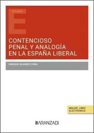 Ab Werk CONTENCIOSO PENAL Y ANALOGÍA EN LA ESPAÑA LIBERAL