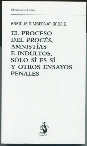 Saisonangebot PROCESO DEL PROCÉS, AMNISTÍAS E INDULTOS, SÓLO SÍ ES SÍ Y OTROS ENSAYOS PENALES