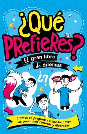 QUE PREFIERES?. EL GRAN LIBRO DE DILEMAS Echt