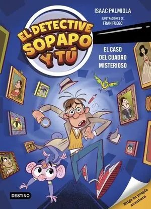EL DETECTIVE SOPAPO Y TÚ 1. EL CASO DEL CUADRO MISTERIOSO. (ELIGE TU PROPIA AVENTURA) Sonderangebot