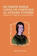 NO EXISTE DIQUE CAPAZ DE CONTENER AL OCÉANO FURIOSO. POTENCIA, ALEGRÍA Y ANARQUISMO Ab Werk