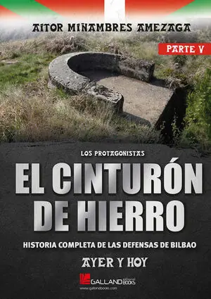 EL CINTURÓN DE HIERRO. AYER Y HOY PARTE V. HISTORIA COMPLETA DE LAS DEFENSAS DE BILBAO Sichere Zahlung
