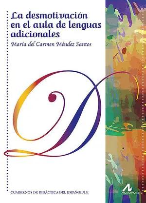 Expressversand LA DESMOTIVACIÓN EN EL AULA DE LENGUAS ADICIONALES: INVESTIGACIÓN, TEORÍA Y PRÁC