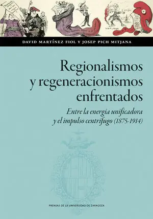 REGIONALISMOS Y REGENERACIONISMOS ENFRENTADOS. ENTRE LA ENERGIA UNIFICADORA Y EL Bestpreis