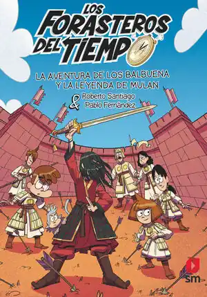 FORASTEROS DEL TIEMPO 19, LOS: LA AVENTURA DE LOS BALBUENA Y LA LEYENDA DE MULAN Jetzt Zugreifen