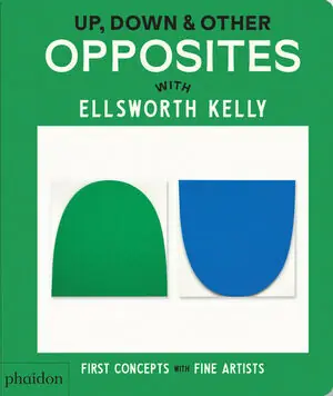Jetzt Zugreifen UP, DOWN & OTHER OPPOSITES WITH ELLSWORTH KELLY