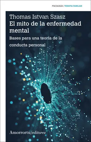 EL MITO DE LA ENFERMEDAD MENTAL. BASES PARA UNA TEORÍA DE LA CONDUCTA PERSONAL Neu Im Sortiment