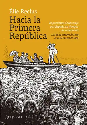 HACIA LA PRIMERA REPÚBLICA. IMPRESIONES DE UN VIAJE POR ESPAÑA EN TIEMPOS DE REVOLUCIÓN. DEL 26 DE OCTUBRE D Handgefertigt