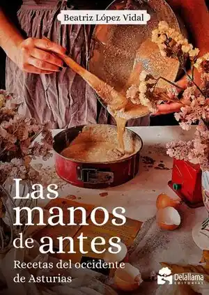 Solange Der Vorrat Reicht MANOS DE ANTES, LAS. RECETAS DEL OCCIDENTE DE ASTURIAS