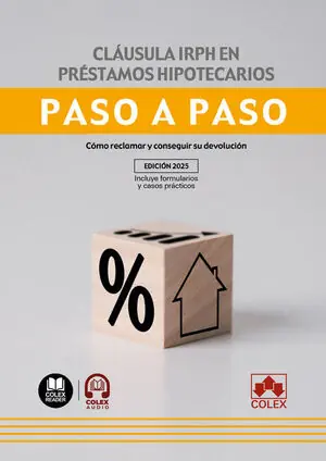 Schneller Versand CLáUSULA IRPH EN PRéSTAMOS HIPOTECARIOS. PASO A PASO. CóMO RECLAMAR Y CONSEGUIR SU DEVOLUCIóN