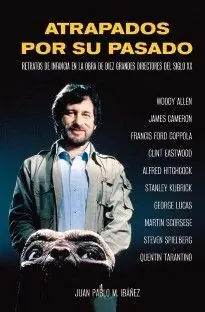 Weltweiter Versand ATRAPADOS POR SU PASADO. LOS SUEÑOS DE INFANCIA EN LA OBRA DE DIEZ GRANDES DIRECTORES DEL SIGLO XX