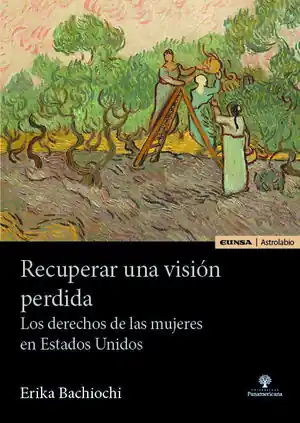 Geld-Zurück-Garantie RECUPERAR UNA VISIÓN PERDIDA. LOS DERECHOS DE LAS MUJERES EN ESTADOS UNIDOS