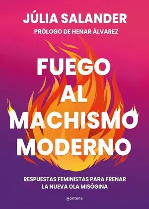 FUEGO AL MACHISMO MODERNO. RESPUESTAS FEMINISTAS PARA FRENAR LA NUEVA OLA MISÓGINA Weltweiter Versand