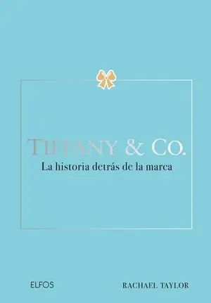 TIFFANY & CO. LA HISTORIA DETRÁS DE LA MARCA Online Kaufen
