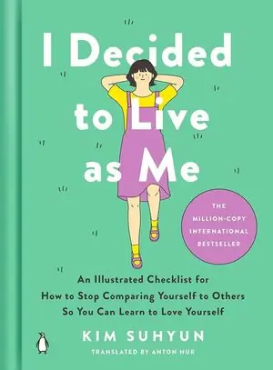 Gratis Versand I DECIDED TO LIVE AS ME. AN ILLUSTRATED CHECKLIST FOR HOW TO STOP COMPARING YOURSELF TO OTHERS SO YOU CAN