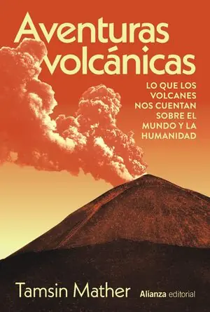 AVENTURAS VOLCANICAS. LO QUE LOS VOLCANES NOS CUENTAN SOBRE EL MUNDO Y LA HUMANIDAD Gratis Versand