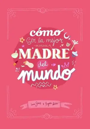 COMO SER LA MEJOR MADRE DEL MUNDO Schneller Versand