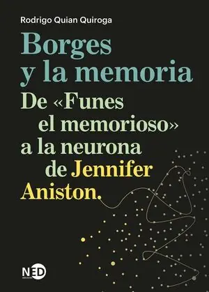 Preis Gesenkt BORGES Y LA MEMORIA. DE «FUNES EL MEMORIOSO» A LA NEURONA DE JENNIFER ANISTON