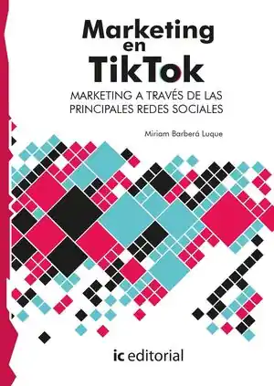 Meistverkauft MARKETING EN TIKTOK. MARKETING A TRAVÉS DE LAS PRINCIPALES REDES SOCIALES. (IMPRESION BAJO DEMANDA)