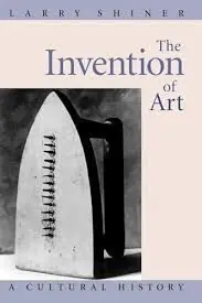 THE INVENTION OF ART. A CULTURAL HISTORY Neu