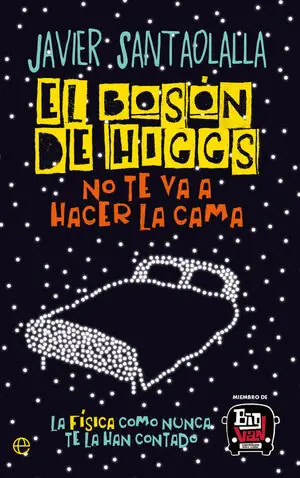 Preis Gesenkt BOSON DE HIGGS NO TE VA A HACER LA CAMA, EL. LA FÍSICA COMO NUNCA TE LA HAN CONTADO