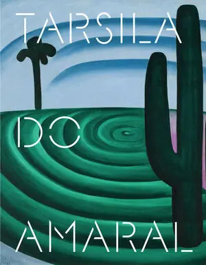 TARSILA DO AMARAL. PINTANDO EL BRASIL MODERNO Heute Kaufen