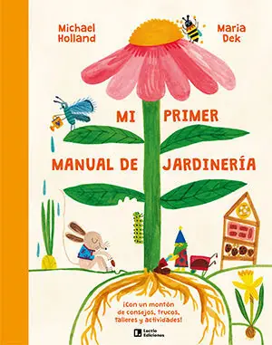 MI PRIMER MANUAL DE JARDINERÍA. ¡CON UN MONTÓN DE CONSEJOS, TRUCOS, TALLERES Y ACTIVIDADES! Preisreduziert