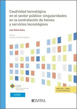 Direktkauf CAUTIVIDAD TECNOLÓGICA EN EL SECTOR PÚBLICO: SINGULARIDADES EN LA CONTRATACIÓN D