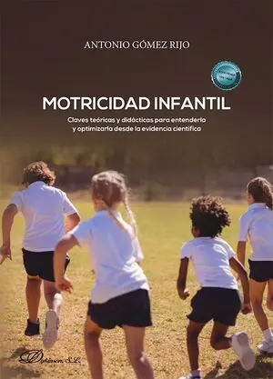 MOTRICIDAD INFANTIL. CLAVES TEORICAS Y DIDACTICAS PARA ENTENDERLA Y OPTIMIZARLA DESDE LA EVIDENCIA CI Expressversand