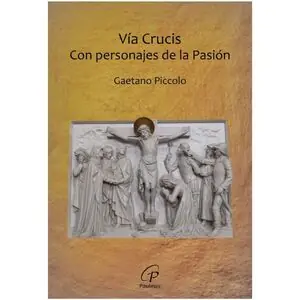 VÍA CRUCIS. CON PERSONAJES DE LA PASIÓN Gleich Bestellen