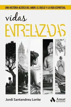 VIDAS ENTRELAZADAS. UNA HISTORIA ACERCA DEL AMOR, EL DUELO Y LA VIDA ESPIRITUAL Ausverkauf