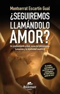 Neue Kollektion SEGUIREMOS LLAMANDOLO AMOR?. UN PLANTEAMIENTO ACTUAL, SUMA DEL PENSAMIENTO HUMANISTA Y LA OBJETIVIDAD CIENTÍF